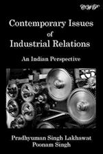 Contemporary Issues of Industrial Relations: An Indian Perspective 