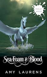 Sea Foam And Blood 