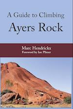 A Guide to Climbing Ayers Rock