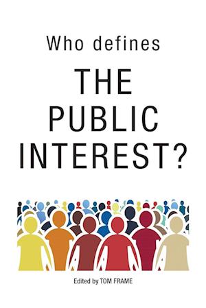 WHO DEFINES THE PUBLIC INTEREST?