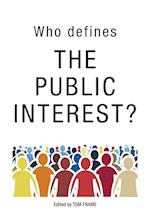 WHO DEFINES THE PUBLIC INTEREST?