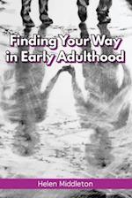 Finding Your Way in Early Adulthood: Working Out What You Want & Choosing How to 'Be' 