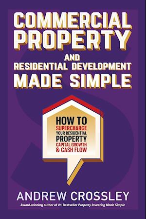 Commercial Property and Residential Development Made Simple