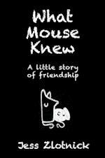 What Mouse Knew