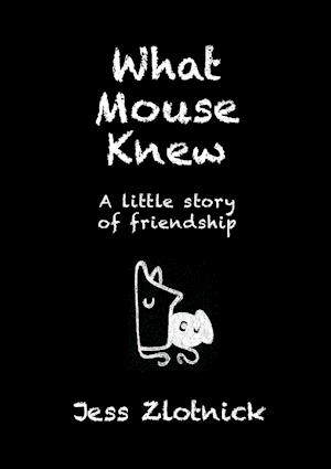 What Mouse Knew