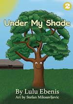 Under My Shade