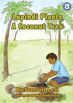 Lupindi Plants a Coconut Tree