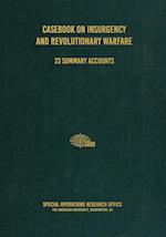 Casebook on Insurgency and Revolutionary Warfare