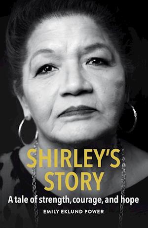 Shirley's Story: A tale of strength, courage, and hope