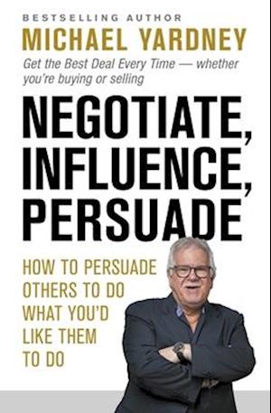 Negotiate, Influence, Persuade