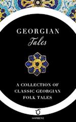 Georgian Tales: A Collection of Classic Georgian Folk Tales 