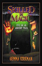 Skilled in Magic - Five on an Ancient Trail