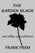 The Garden Black - and other speculations 