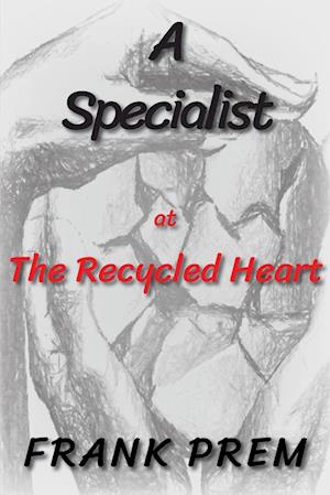 A  Specialist at The Recycled Heart