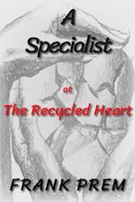 A  Specialist at The Recycled Heart
