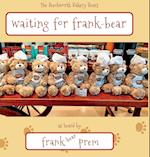 Waiting For Frank Bear 