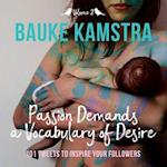 Passion Demands a Vocabulary of Desire: 101 Tweets to Inspire Your Followers 