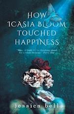 How Icasia Bloom Touched Happiness 