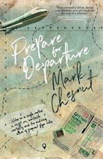 Prepare for Departure : Notes on a single mother, a misfit son, inevitable mortality and the enduring allure of frequent flyer miles