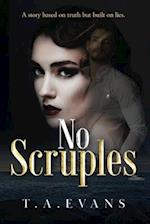 No Scruples: A story based on truth but built on lies. 