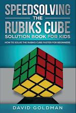 Speedsolving the Rubik's Cube Solution Book for Kids