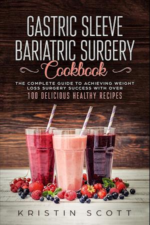 Gastric Sleeve Bariatric Surgery Cookbook