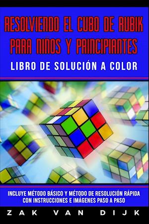 Resolviendo el Cubo de Rubik para Niños y Principiantes - Libro de Solución a Color