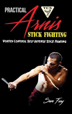 Practical Arnis Stick Fighting