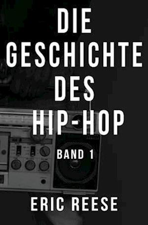 Die Geschichte des Hip-Hop