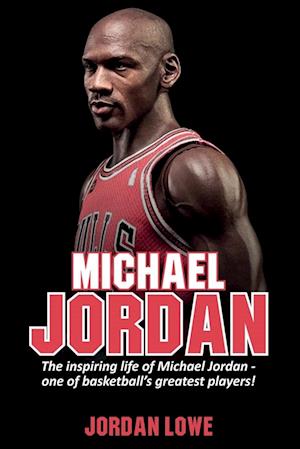 Metode hagl Automatisk Få Michael Jordan af Jordan Lowe som Paperback bog på engelsk -  9781925989854