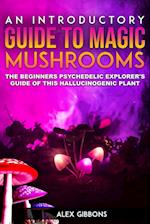 An Introductory Guide to Magic Mushrooms
