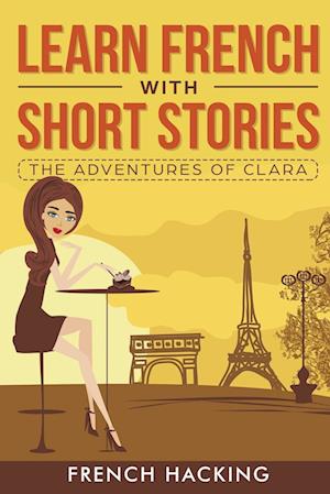 Learn French with Short Stories - The Adventures of Clara