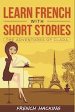 Learn French with Short Stories - The Adventures of Clara