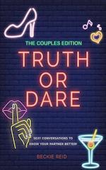 The Couples Truth Or Dare Edition - Sexy conversations to know your partner better! 