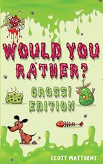 Would You Rather Gross! Editio