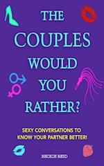 The Couples Would You Rather? Edition - Sexy conversations to know your partner better! 