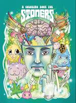 A Coloring Book For Stoners - Stress Relieving Psychedelic Art For Adults 