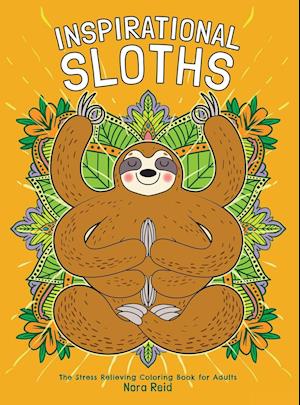 Inspirational Sloths - The Stress Relieving Coloring Book For Adults