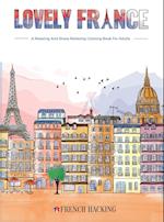 Lovely France - A Fun Adult Coloring Book For French Lovers 