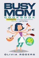 The Busy Mom Cookbook