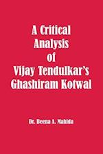 A Critical Analysis of Vijay Tendulkar's Ghashiram Kotwal