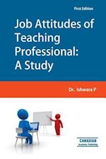 Job Attitudes of Teaching Professional