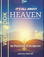 It's All About Heaven: As Pictured in Scripture 