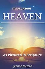 It's All About Heaven: As Pictured in Scripture 