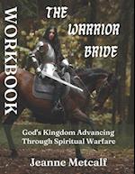 The Warrior Bride: God's Kingdom Advancing Through Spiritual Warfare 