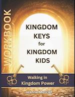 Kingdom Keys for Kingdom Kids: Walking in Kingdom Power 