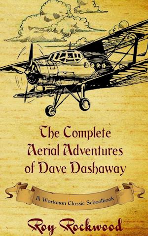 Complete Aerial Adventures of Dave Dashaway