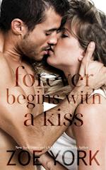 FOREVER BEGINS W/A KISS