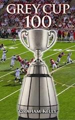 Graham Kelly: Grey Cup 100