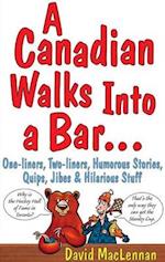 A Canadian Walks Into a Bar